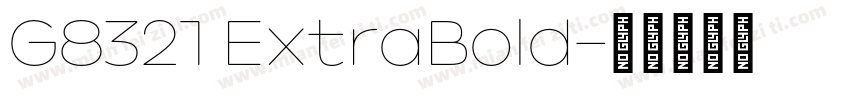 G8321 ExtraBold字体转换
